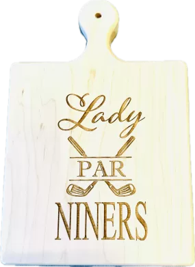 Maple Artisan Board - Lady Par Niners